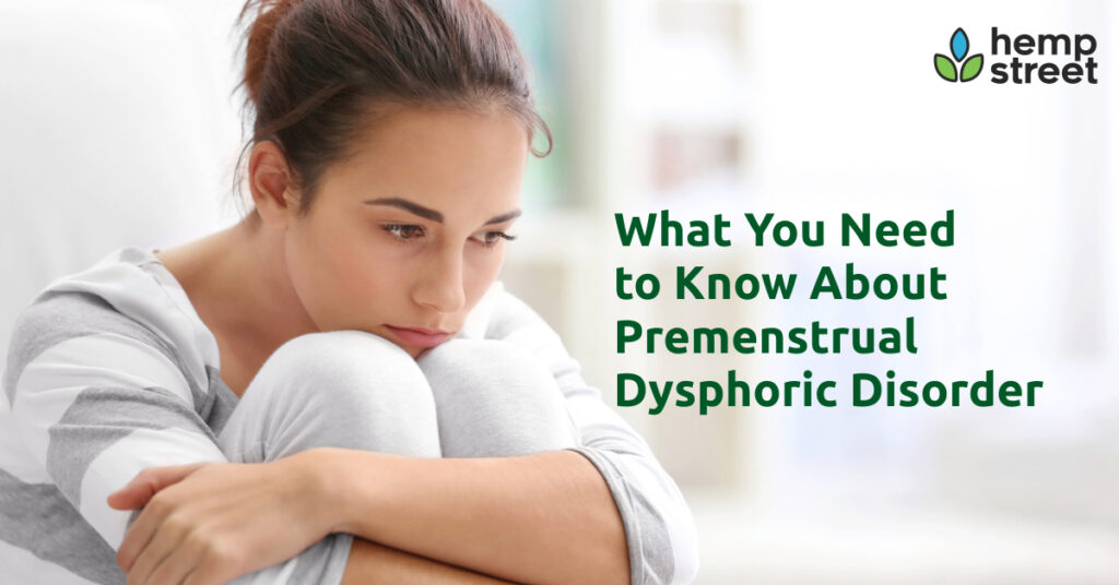 What You Need to Know About Premenstrual Dysphoric Disorder?