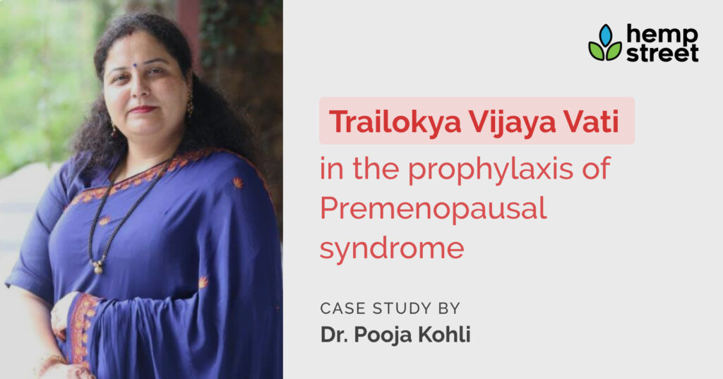 Pre-menopausal syndrome case study by Dr. Pooja Kohli