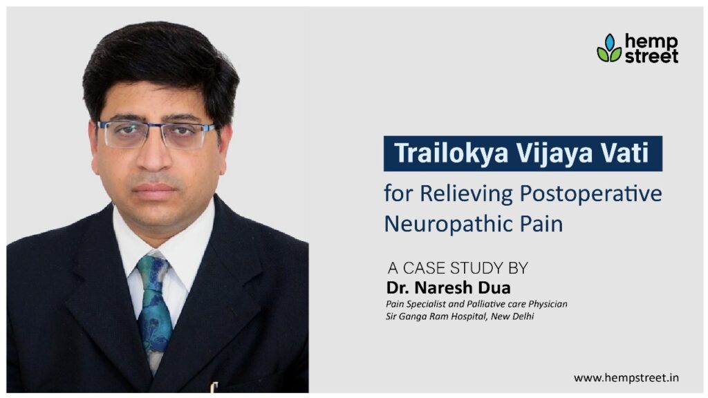 Trailokya Vijaya Vati for Relieving Postoperative Neuropathic Pain – A Case Study